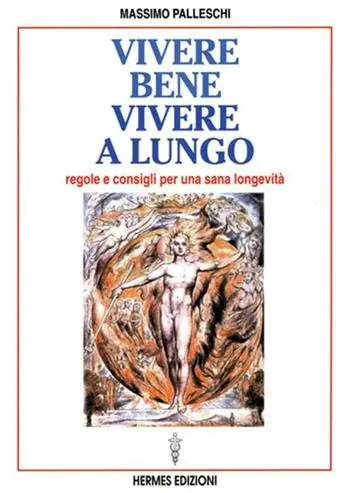 Vivere bene, vivere a lungo. Regole e consigli per una sana longevità Saldi