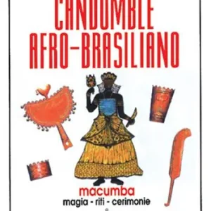 A Buon Prezzo Candomblé afro-brasiliano. Macumba, magia, riti, cerimonie