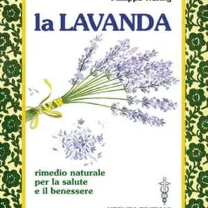 Bestseller La lavanda. Rimedio naturale per la salute e il benessere