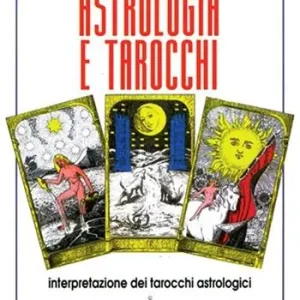 Astrologia e tarocchi. Interpretazione dei tarocchi astrologici Acquista Ora