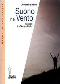 Suono nel vento. Pensieri tra terra e cielo Ultime Pezzi