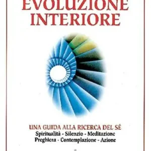 Occasione Manuale pratico dell‘evoluzione interiore. Una guida alla ricerca del sé