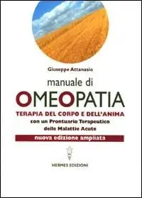Professionale Manuale di omeopatia. Terapia del corpo e dell‘anima. Con un prontuario terapeutico delle malattie acute