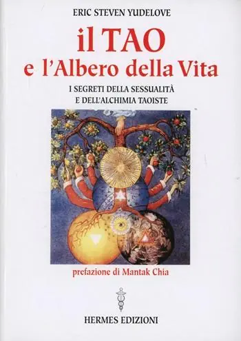 Quantità Limitata Il tao e l‘albero della vita. I segreti della sessualità e dell‘alchimia taoiste