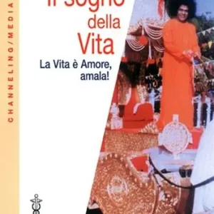 Il sogno della vita. La vita è amore, amala! Compra Oggi Stesso