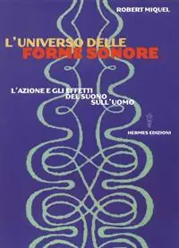 Pagamento Sicuro L‘ universo delle forme sonore. L‘azione e gli effetti del suono sull‘uomo