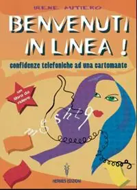 Compra Online Benvenuti in linea! Confidenze telefoniche ad una cartomante