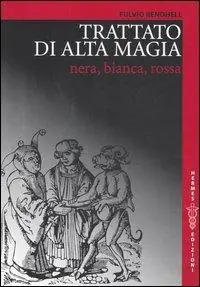Trattato di alta magia nera, bianca, rossa Ultime Pezzi
