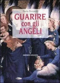 Non Perdere Guarire con gli angeli