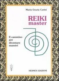 Reiki master. Il cammino per diventare maestri Compra Adesso