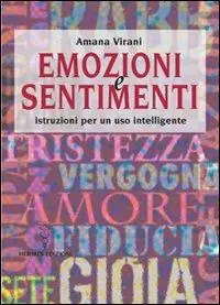 Emozioni e sentimenti. Istruzioni per un uso intelligente Affare