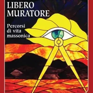 Offerta Come si diventa libero muratore. Percorsi di vita massonica