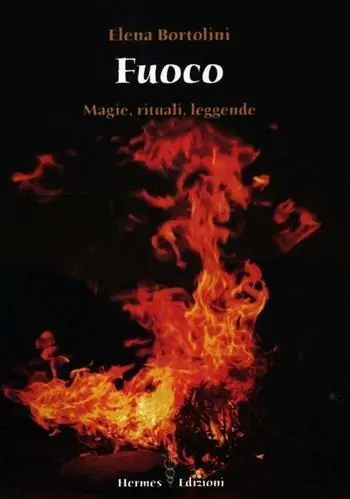 Fuoco. Magie, rituali, leggende Professionale