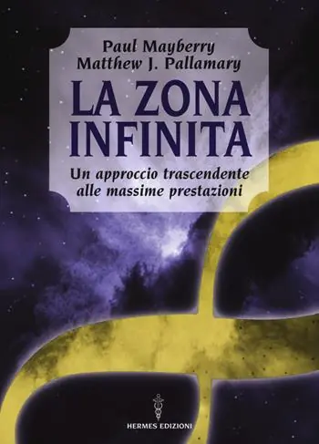 La zona infinita. Un approccio trascendente alle massime prestazioni Ultima Occasione