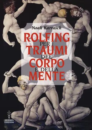 Subito Disponibile Rolfing per i traumi del corpo e della mente