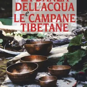 Prezzo Basso La danza dell‘acqua e le campane tibetane