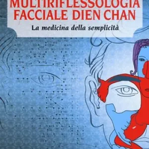 Multiriflessologia facciale Dien Chan. La medicina della semplicità Compra Online