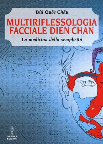 Multiriflessologia facciale Dien Chan. La medicina della semplicità Compra Online