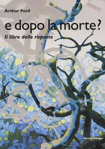 E dopo la morte? Il libro delle risposte Occasione Imperdibile