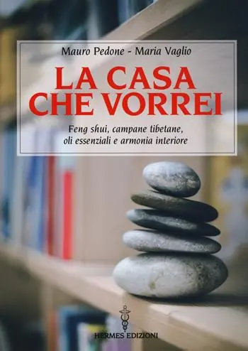 Prezzo Conveniente La casa che vorrei. Feng Shui, campane tibetane, oli essenziali e armonia interiore