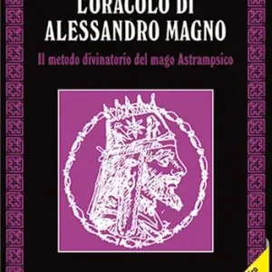 Offerta Speciale L‘oracolo di Alessandro Magno. il metodo divinatorio del mago Astrampsico