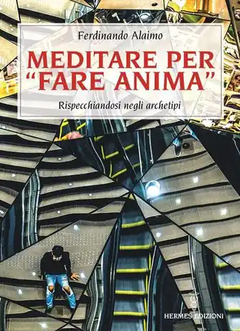 Consegna Rapida Meditare per «fare anima». Rispecchiandosi negli archetipi