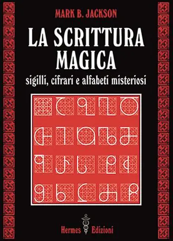 Affare La scrittura magica. Sigilli, cifrari e alfabeti misteriosi