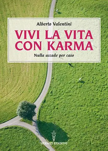 Vivi la vita con karma. Perché il destino lo crei da te Non Perdere