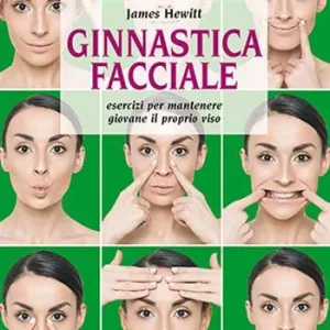 Pagamento Sicuro Ginnastica facciale. Esercizi per mantenere giovane il proprio viso. Nuova ediz.