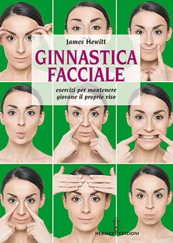 Pagamento Sicuro Ginnastica facciale. Esercizi per mantenere giovane il proprio viso. Nuova ediz.