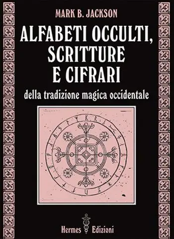 Alfabeti occulti, scritture e cifrari Sconto