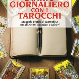 Diario giornaliero con i tarocchi. Manuale pratico di journaling con gli Arcani Maggiori e Minori Soddisfatti O Rimborsati