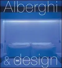 Popolare Alberghi & design. Ediz. illustrata