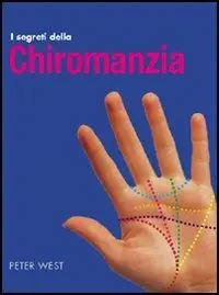 Vendita Finale I segreti della chiromanzia. Ediz. illustrata