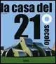 Prezzo Scontato La casa del 21° secolo. Ediz. illustrata