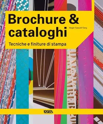 Brochure & cataloghi. Tecniche e finiture di stampa. Ediz. illustrata Offerta Del Giorno