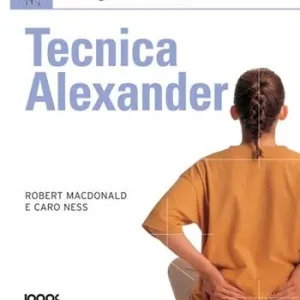Acquista Ora I segreti della tecnica Alexander. Ediz. illustrata