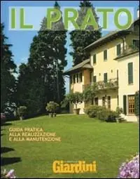 Quantità Limitata Il prato. Guida pratica alla realizzazione e alla manutenzione. Ediz. illustrata