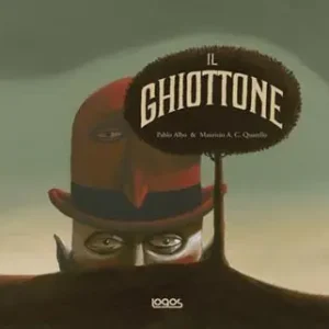 Ultime Pezzi Il ghiottone. Ediz. illustrata