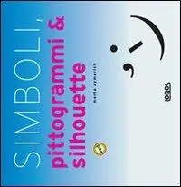 Simboli, pittogrammi & silhouette. Con CD-ROM Prezzo Di Fabbrica