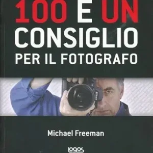 100 e un consiglio per il fotografo. Ediz. illustrata Reso Gratuito