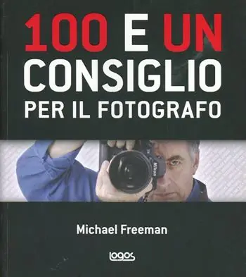 100 e un consiglio per il fotografo. Ediz. illustrata Reso Gratuito
