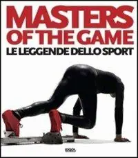Masters of the game. Le leggende dello sport. Ediz. italiana, inglese e francese Professionale