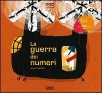 La guerra dei numeri. Ediz. illustrata A Buon Prezzo