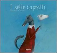 Sette caprette. Ediz. illustrata Super Prezzo