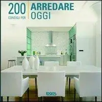 Ultimissimo Modello Duecento consigli per arredare oggi