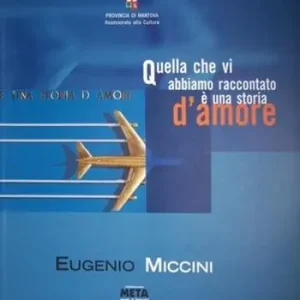 Subito Disponibile Eugenio Miccini. Quella che vi abbiamo raccontato è una storia d‘amore