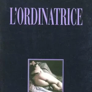 L‘ ordinatrice. Diario intimo di una donna Prezzo Conveniente