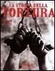 La storia della tortura Prezzo Conveniente