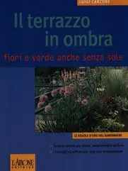 Il terrazzo in ombra. Fiori e verde anche senza sole Più Venduto